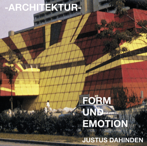 Justus Dahinden – Architektur – Form und Emotion